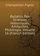 Bulletin Des Sciences Historiques, Antiquites, Philologie, Volume 16 (French Edition), Champollion-Figeac 