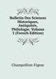 Bulletin Des Sciences Historiques, Antiquites, Philologie, Volume 3 (French Edition), Champollion-Figeac 