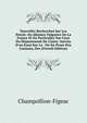 Nouvelles Recherches Sur Les Patois: Ou Idiomes Vulgaires De La France Et En Particulier Sur Ceux Du D?partement De L'is?re. Suivies D'un Essai Sur La . Ou En Prose Peu Connues, Des (French Edition), Champollion-Figeac 