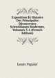 Exposition Et Histoire Des Principales Decouvertes Scientifiques Modernes, Volumes 3-4 (French Edition), Figuier Louis 