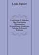 Exposition Et Histoire Des Principales Decouvertes Scientifiques Modernes, Volume 2 (French Edition), Figuier Louis 