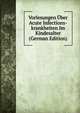 Vorlesungen Uber Acute Infections-krankheiten Im Kindesalter (German Edition), 