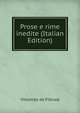 Prose e rime inedite (Italian Edition), Vincenzo da Filicaia 