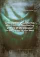 Untold tales of California; short stories illustrating phases of life peculiar to early days in the West, J[oseph] A[dams] [from old cata Filcher 