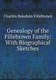 Genealogy of the Fillebrown Family: With Biographical Sketches, Charles Bowdoin Fillebrown 