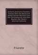 Antonio Averlino Filarete's Tractat ?ber Die Baukunst Nebst Seinen B?chern Von Der Zeichenkunst Und Den Bauten Der Medici (German Edition), Antonio Averlino Filarete 