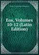Eos, Volumes 10-12 (Latin Edition), Polskie Towarzystwo Filologiczne 