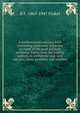 A mathematical solution book containing systematic solutions to many of the most difficult problems. Taken from the leading authors on arithmetic and . and calculus, many problems and solution, B F. 1865-1947 Finkel 