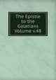 The Epistle to the Galatians Volume v.48, 