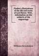Finden's illustrations of the life and works of Lord Byron. With . information on the subjects of the engravings, William Brockedon 