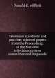 Television standards and practice; selected papers from the Proceedings of the National television system committee and its panels, Donald G. ed Fink 
