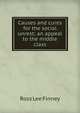 Causes and cures for the social unrest; an appeal to the middle class, Ross Lee Finney 