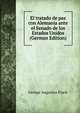 El tratado de paz con Alemania ante el Senado de los Estados Unidos (German Edition), George Augustus Finch 
