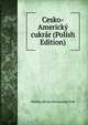 Cesko-Americky cukrar (Polish Edition), Mathias [from old catalog] Fink 