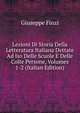 Lezioni Di Storia Della Letteratura Italiana Dettate Ad Iso Delle Scuole E Delle Colte Persone, Volumes 1-2 (Italian Edition), Giuseppe Finzi 