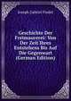 Geschichte Der Freimaurerei: Von Der Zeit Ihres Entstehens Bis Auf Die Gegenwart (German Edition), Joseph Gabriel Findel 
