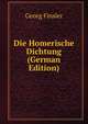 Die Homerische Dichtung (German Edition), Georg Finsler 