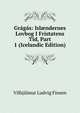 Gragas: Isl?ndernes Lovbog I Fristatens Tid, Part 1 (Icelandic Edition), Vilhjalmur Ludvig Finsen 