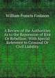 A Review of the Authorities As to the Repression of Riot Or Rebellion: With Special Reference to Criminal Or Civil Liability, William Francis Finlason 