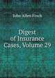 Digest of Insurance Cases, Volume 29, John Allen Finch 