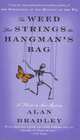 The Weed That Strings the Hangman's Bag. A Flavia de Luce Mistery / Сорняк, обвивший сумку палача, Алан Брэдли, Alan Bradley 
