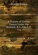 A History of Greece: Greece Under the Romans, B.C. 146-A.D. 716, George Finlay 