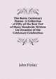 The Burns Centenary Poems: A Collection of Fifty of the Best Out of Many Hundreds Written On Occasion of the Centenary Celebration, John Finlay 