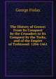 The History of Greece: From Its Conquest by the Crusaders to Its Conquest by the Turks, and of the Empire of Trebizond: 1204-1461, George Finlay 