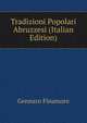 Tradizioni Popolari Abruzzesi (Italian Edition), Gennaro Finamore 