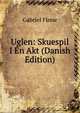 Uglen: Skuespil I En Akt (Danish Edition), Gabriel Finne 