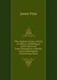 The Orphan Colony of Jews in China: Containing a Letter Received from Themselves, with the Latest Information Concerning Them, James Finn 