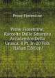 Prose Fiorentine, Raccolte Dallo Smarrito Accademico Della Crusca. 4 Pt. In 20 Vols (Italian Edition), Prose Fiorentine 