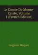 Le Comte De Monte-Cristo, Volume 1 (French Edition), Auguste Maquet 