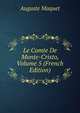Le Comte De Monte-Cristo, Volume 5 (French Edition), Auguste Maquet 