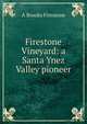 Firestone Vineyard: a Santa Ynez Valley pioneer, A Brooks Firestone 