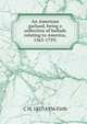 An American garland, being a collection of ballads relating to America, 1563-1759;, C H. 1857-1936 Firth 