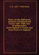 Notes on the diplomatic relations of England and France 1603-1688; lists of ambassadors from England to France and from France to England, C H. 1857-1936 Firth 