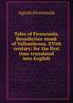 Tales of Firenzuola, Benedictine monk of Vallombrosa, XVith century: for the first time translated into English, Agnolo Firenzuola 