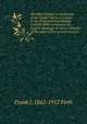 The Holy Gospel: a comparison of the Gospel text as it is given in the Protestant and Roman Catholic Bible versions in the English language in use in . account of the origin of the several versions, Frank J. 1842-1912 Firth 