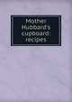 Mother Hubbard's cupboard: recipes, 