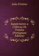 Supplemento a Collecao De Tratdos (Portuguese Edition), Julio Firmino 