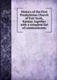 History of the First Presbyterian Church of Fort Scott, Kansas: together with a complete list of communicants, 