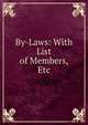 By-Laws: With List of Members, Etc, 