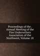 Proceedings of the . Annual Meeting of the Fire Underwriters Association of the Northwest, Volume 18, 