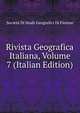 Rivista Geografica Italiana, Volume 7 (Italian Edition), Societa Di Studi Geografici Di Firenze 