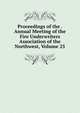 Proceedings of the . Annual Meeting of the Fire Underwriters Association of the Northwest, Volume 25, 