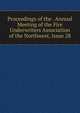 Proceedings of the . Annual Meeting of the Fire Underwriters Association of the Northwest, Issue 28, 