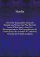 Nouvelle Biographie G?n?rale Depuis Les Temps Les Plus Recul?s Jusqu'? Nos Jours: Avec Les Renseignements Bibliographiques Et L'indication Des Sources ? Consulter, Volume 20 (French Edition), Hoefer 
