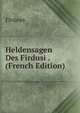 Heldensagen Des Firdusi . (French Edition), Firdaws 
