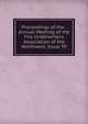 Proceedings of the . Annual Meeting of the Fire Underwriters Association of the Northwest, Issue 39, 